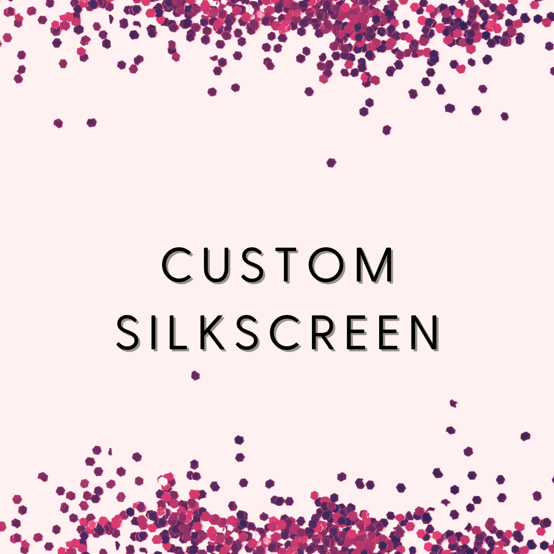 Custom Silkscreen
